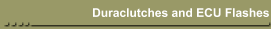 Duraclutches and ECU Flashes